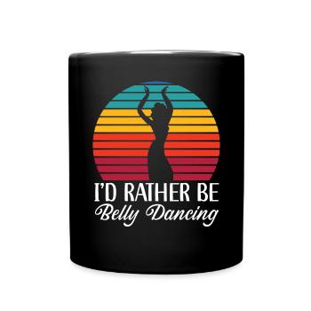 Ich wäre lieber Bauchtanztanz Tanz Bauchtänzerin - Tasse einfarbig - Schwarz - Vorne