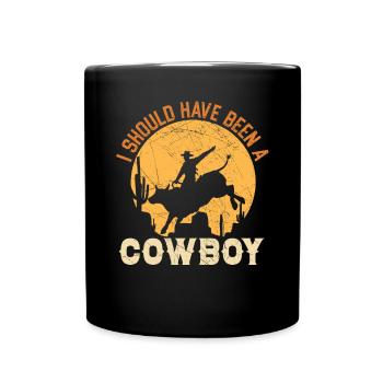 I Should Have Been A Cowboy Rodeo Bull Riding - Full Colour Mug - black - Front