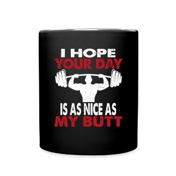I Hope Your Day Is As Nice As My Butt Bodybuilding - Full Colour Mug - black - Front