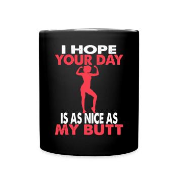 I Hope Your Day Is As Nice As My Butt Bodybuilding - Full Colour Mug - black - Front