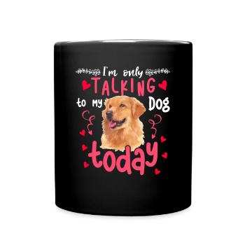 Golden Retriever I Only Talk To The Dog - Full Colour Mug - black - Front