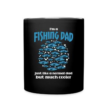 I'm A Fishing Dad Just Like A Normal Dad - Full Colour Mug - black - Front