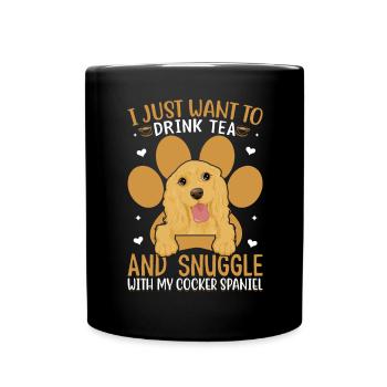 Drink Tea And Cuddle With Cocker Spaniel - Full Colour Mug - black - Front