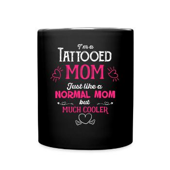 I'm A Tattooed Mom Just Like Normal Mom But Cooler - Mug uni - noir - Devant