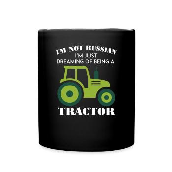 Ich bin kein Russe, ich träume nur davon, Traktor zu sein - Tasse einfarbig - Schwarz - Vorne