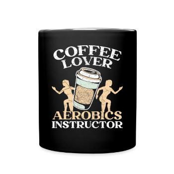 Coffee Lover Aerobics Instructor Fitness Exercise - Full Colour Mug - black - Front