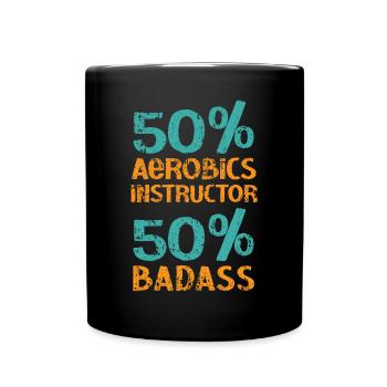 50% Aerobic-Instruktor 50% Badass-Übung - Tasse einfarbig - Schwarz - Vorne