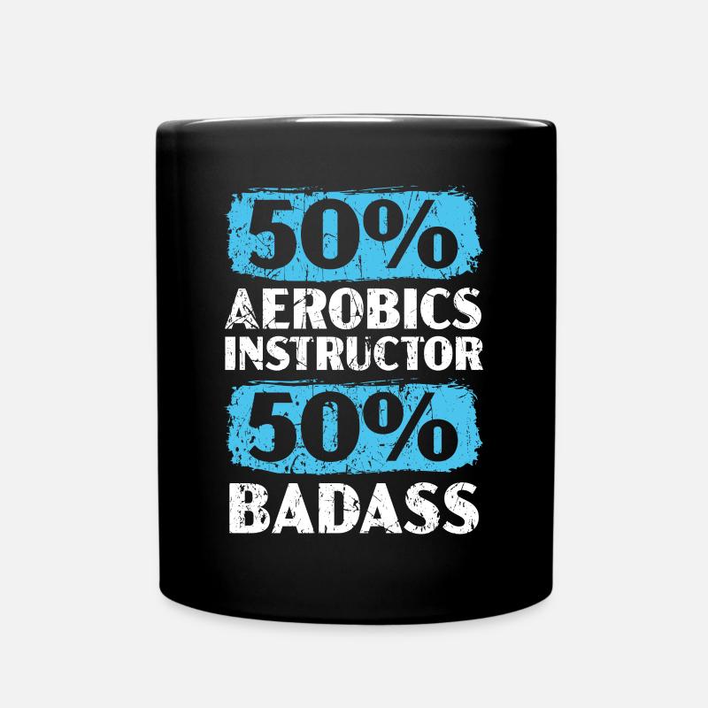 50% Aerobic-Instruktor 50% Badass-Übung - Tasse einfarbig - Schwarz