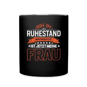 bin im Ruhestand mein einziger Chef ist - Tasse einfarbig - Schwarz - Vorne