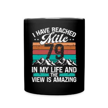 79 Year Old Hiker Mountains Hiking 79 Birthday - Tasse einfarbig - Schwarz - Vorne