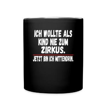 Ich wollte als Kind nie zum Zirkus Lustig - Tasse einfarbig - Schwarz - Vorne