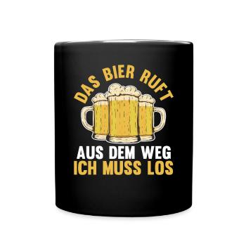 Das Bier ruft aus dem Weg ich muss los - Tasse einfarbig - Schwarz - Vorne
