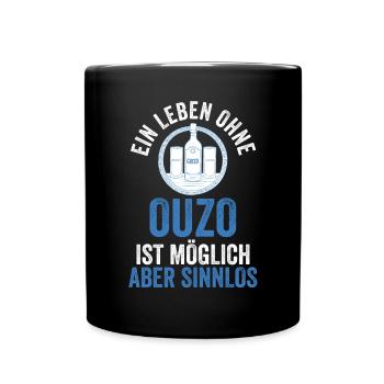 Ein Leben ohne Ouzo ist möglich aber sinnlos - Tasse einfarbig - Schwarz - Vorne
