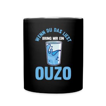 Wenn du das liest bring mir ein Ouzo - Tasse einfarbig - Schwarz - Vorne