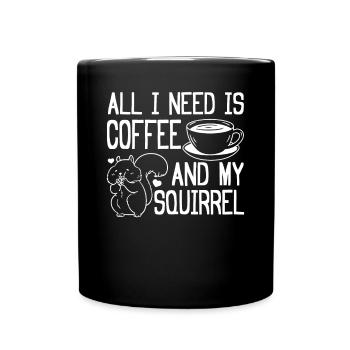 Cute Squirrel Lover - Everything I Do - Full Colour Mug - black - Front