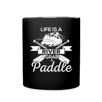 Is A River Grab A Paddle - Full Colour Mug - black - Front