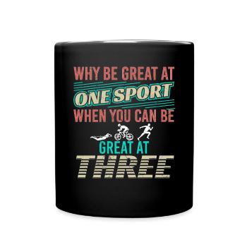 Be Great At One Sport Triathlon - Full Colour Mug - black - Front