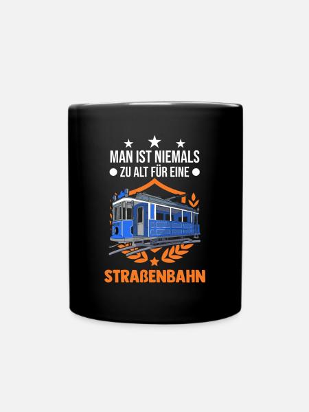 Man ist niemals zu alt für eine Straßenbahn - Tasse einfarbig - Schwarz