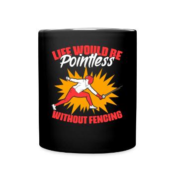 Life would be funny Fencing Sports Humor For - Full Colour Mug - black - Front