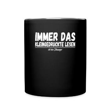 Immer das Kleingedruckte Lesen Ich bin Schwanger - Tasse einfarbig - Schwarz - Vorne