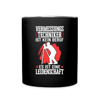 Vermessungstechniker ist kein Beruf Vermesser - Tasse einfarbig - Schwarz - Vorne