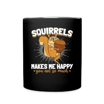 L’écureuil ne me rend pas si heureux - - Mug uni - noir - Devant