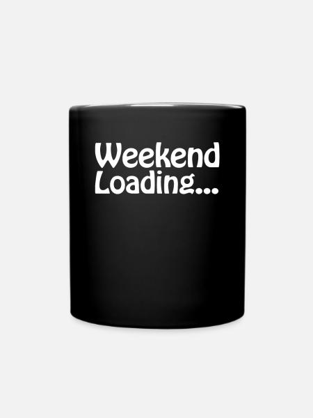 Weekend loading - Wochenende - Bald Wochenende - Tasse einfarbig - Schwarz
