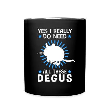 Yes I need all this Degus rodent Chile - Full Colour Mug - black - Front