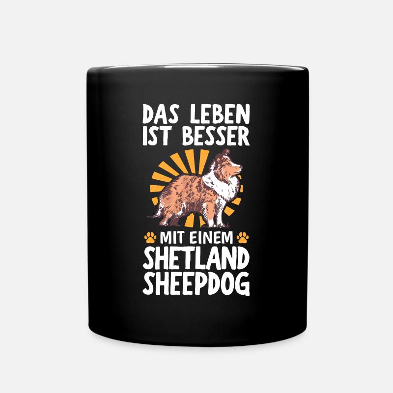 Leben ist besser mit einem Shetland Sheepdog - Tasse einfarbig - Schwarz