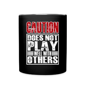Caution Does Not Play Well With Others 28 - Tasse einfarbig - Schwarz - Vorne