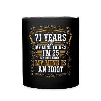 71 Year Old Funny Birthday Idea Humor 71 Birthday - Full Colour Mug - black - Front