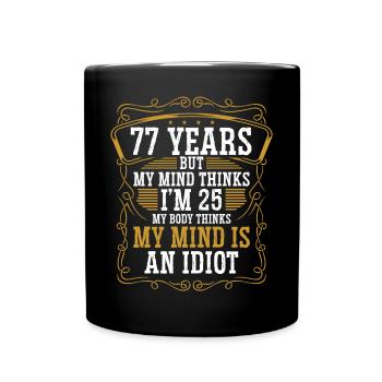 77 Year Old Funny Birthday Idea Humor 77 Birthday - Full Colour Mug - black - Front