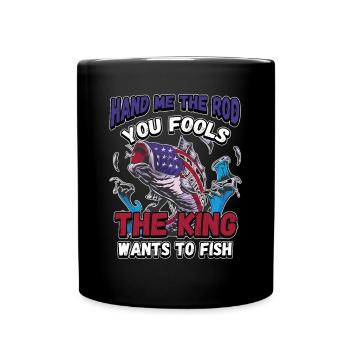 Hands Me The Rod Fools The King Will Fishing - Full Colour Mug - black - Front
