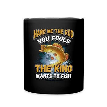 Hands Me The Rod Fools The King Will Fishing - Full Colour Mug - black - Front