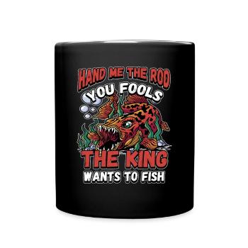 Hands Me The Rod Fools The King Will Fishing - Full Colour Mug - black - Front