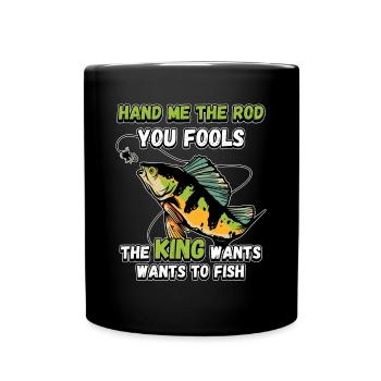Hands Me The Rod Fools The King Will Fishing - Full Colour Mug - black - Front