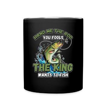 Hands Me The Rod Fools The King Will Fishing - Full Colour Mug - black - Front