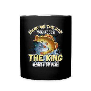 Hands Me The Rod Fools The King Will Fishing - Full Colour Mug - black - Front