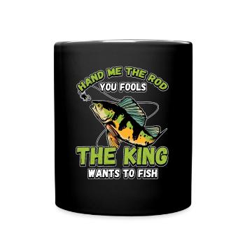 Hands Me The Rod Fools The King Will Fishing - Full Colour Mug - black - Front