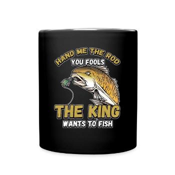 Hands Me The Rod Fools The King Will Fishing - Full Colour Mug - black - Front