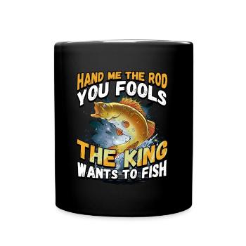 Hands Me The Rod Fools The King Will Fishing - Full Colour Mug - black - Front
