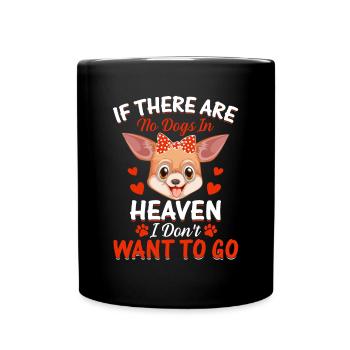 Chihuahua quand pas de chiens au paradis drôle - Mug uni - noir - Devant