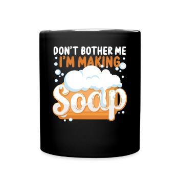 Soap Making Crafting Don't Bother - Full Colour Mug - black - Front