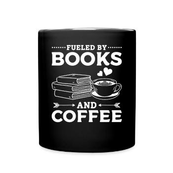 Fueled By Books And Coffee Book Reading Book Lover - Tasse einfarbig - Schwarz - Vorne