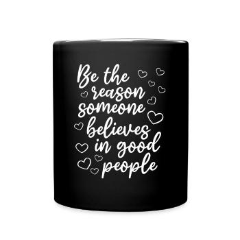 Dictons de la vie - Soyez la raison pour laquelle quelqu’un croit en - Mug uni - noir - Devant