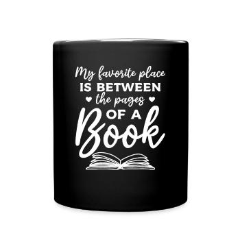 My Favorite Place Is Between The Pages Of A Book - Full Colour Mug - black - Front