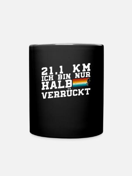 21,1 Km Ich Bin Nur Halb Verrückt - Halbmarathon - Tasse einfarbig - Schwarz
