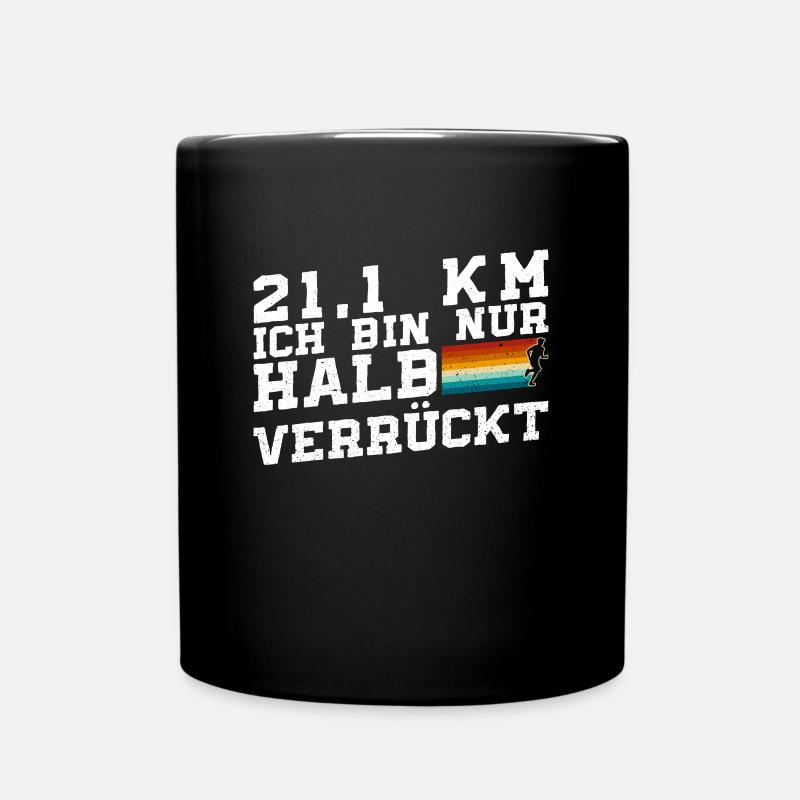 21,1 Km Ich Bin Nur Halb Verrückt - Halbmarathon - Tasse einfarbig - Schwarz