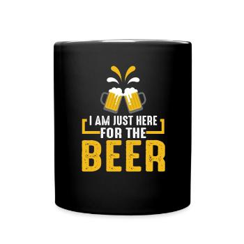 Ich bin nur wegen dem Bier hier | Party, grillen - Tasse einfarbig - Schwarz - Vorne