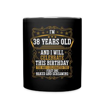 38 Anniversaire Drôle d’anniversaire Idée Humour 38 ans - Mug uni - noir - Devant